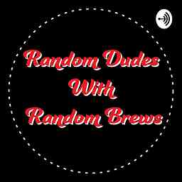 Random Dudes with Random Brews cover logo