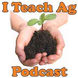 I Teach Ag Podcasts cover logo