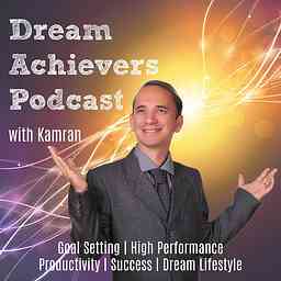 Dream Achievers Podcast: Goal Setting | High Performance | Success in Life and Business | Dream Lifestyle cover logo