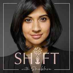 Shift with Shubhra Podcast logo