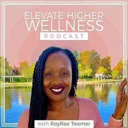 Elevate Higher Wellness Podcast cover logo