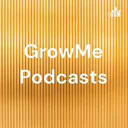 GrowMe Podcasts cover logo