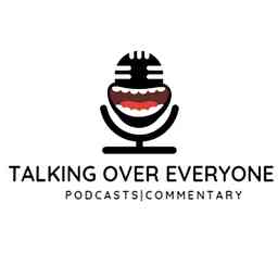 Talking Over Everyone cover logo