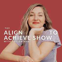 The Align To Achieve™ Show cover logo