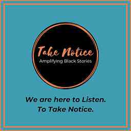 Take Notice: Amplifying Black Stories cover logo
