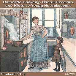 Domestic Cookery, Useful Receipts, and Hints to Young Housekeepers by  Elizabeth E. Lea (1793 - 1858) logo