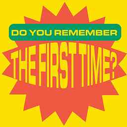 Do You Remember The First Time? cover logo