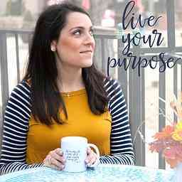 Live Your Purpose Podcast cover logo