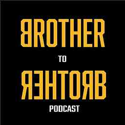Brother to Brother Podcast cover logo