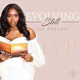 Evolving Still: The Podcast cover logo