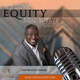 We Love Equity Real Estate Show cover logo