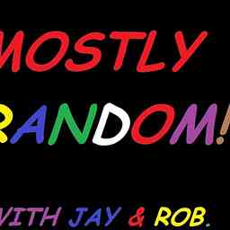 MostlyRandom with Jay & Rob logo