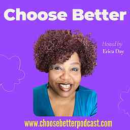 Choose Better Podcast cover logo