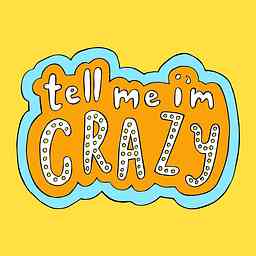Tell Me I'm Crazy logo