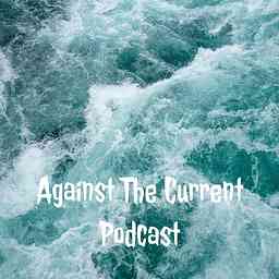 Against The Current Podcast logo