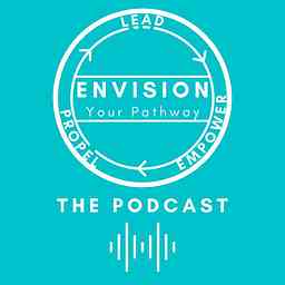 Envision Your Pathway The Podcast logo