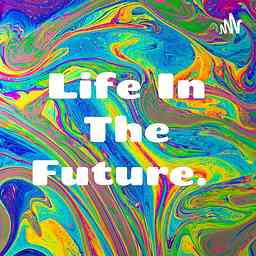 Life In The Future. cover logo