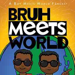 Bruh Meets World: A Boy Meets World Fancast logo