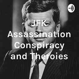 JFK Assassination Conspiracy and Theroies cover logo