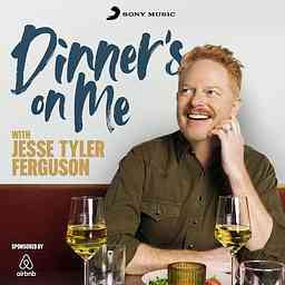 Dinner’s on Me with Jesse Tyler Ferguson cover logo