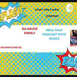 Da Sauce Family Real Talk Podcast With Sauce cover logo