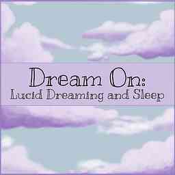 Dream On: Lucid Dreaming and Sleep cover logo