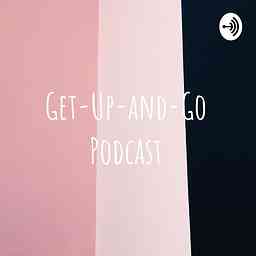 Get-Up-and-Go Podcast cover logo