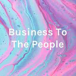 Business To The People cover logo