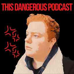 This Dangerous Podcast cover logo