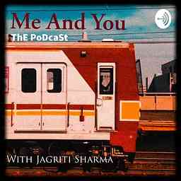 Me And You - The Podcast cover logo