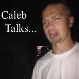 Caleb Talks... cover logo