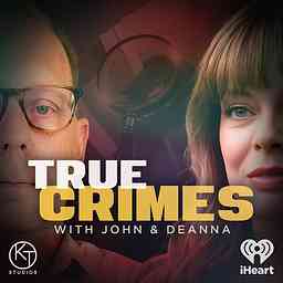 True Crimes with John & Deanna cover logo