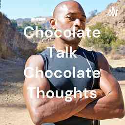 Chocolate Talk Chocolate Thoughts cover logo