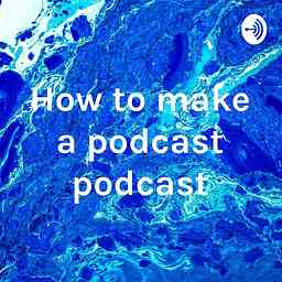 How to make a podcast podcast cover logo