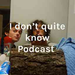 I don't quite know Podcast cover logo