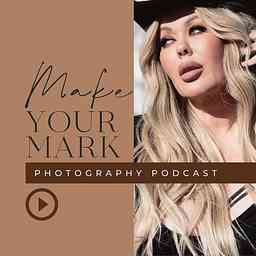 Make Your Mark - A Photography Podcast logo