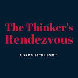 The Thinker's Rendezvous Podcast cover logo