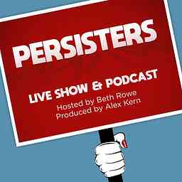 PERSISTERS : LIVE SHOW AND PODCAST cover logo
