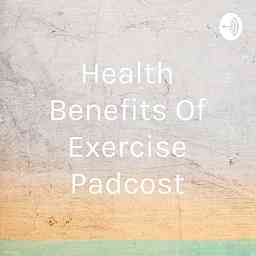 Health Benefits Of Exercise Padcost cover logo