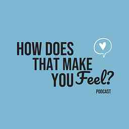 How Does That Make You Feel? logo