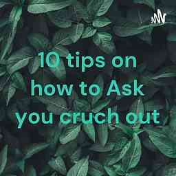 10 tips on how to Ask you cruch out logo