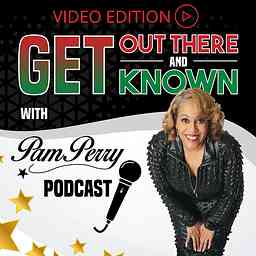 Get Out There and Get Known Video Podcast cover logo