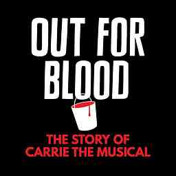 Out for Blood: The Story of Carrie the Musical cover logo