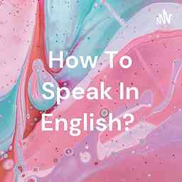 How To Speak In English? cover logo