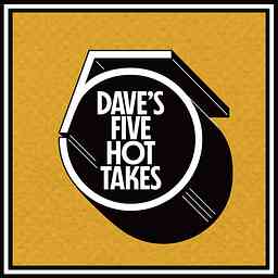 Dave's 5 Hot Takes (With Music) logo