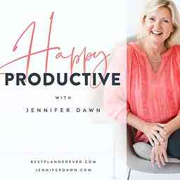 Happy Productive with Jennifer Dawn:  Grow Your Business Without Giving Up Your Life logo