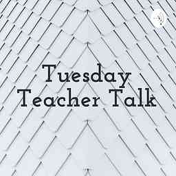 Tuesday Teacher Talk logo