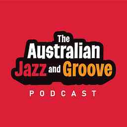 Australian Jazz and Groove Podcast cover logo