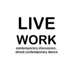 Live Work: A dance podcast cover logo