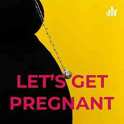 LET'S GET PREGNANT cover logo